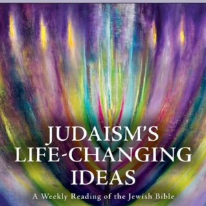 Judaism's Life-Changing Ideas